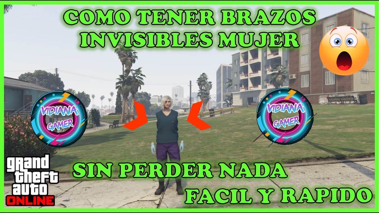 ✔💥TENER BRAZOS INVISIBLES PERSONAJE MUJER GTA V ONLINE💥✔