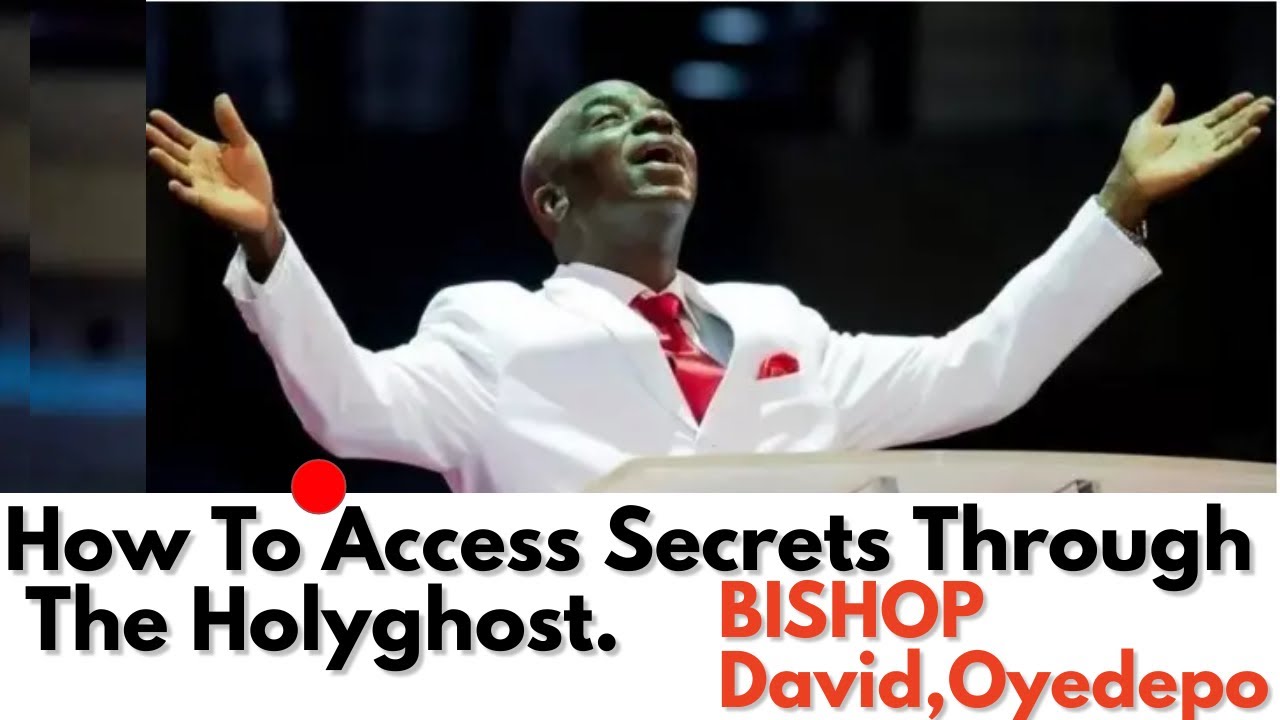 Understanding Divine Secrets Through The Ministry Of The Holy Spirit - Bishop David Oyedepo