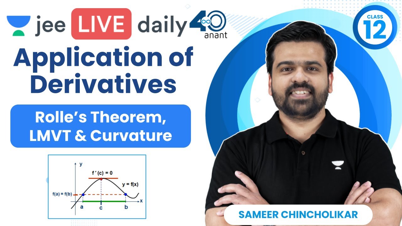 Application of Derivatives L5 | Rolle’s Theorem, LMVT & Curvature | #jee2024 #sameerchincholikar