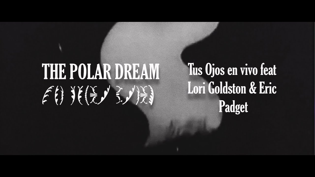 The Polar Dream - Tus Ojos feat. Lori Goldston & Eric Padget
