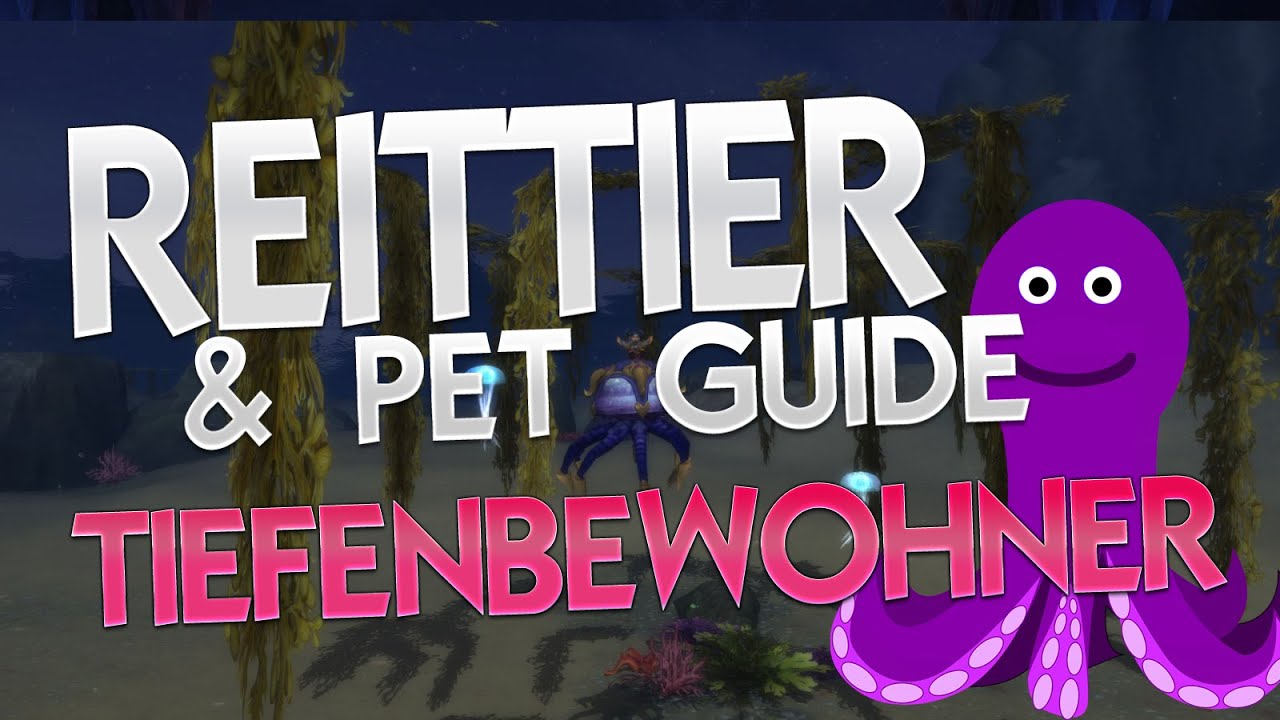 Tiefenbewohner Mount & Hungernde Klaue Pet Guide ★ World of Warcraft | WoW ✗