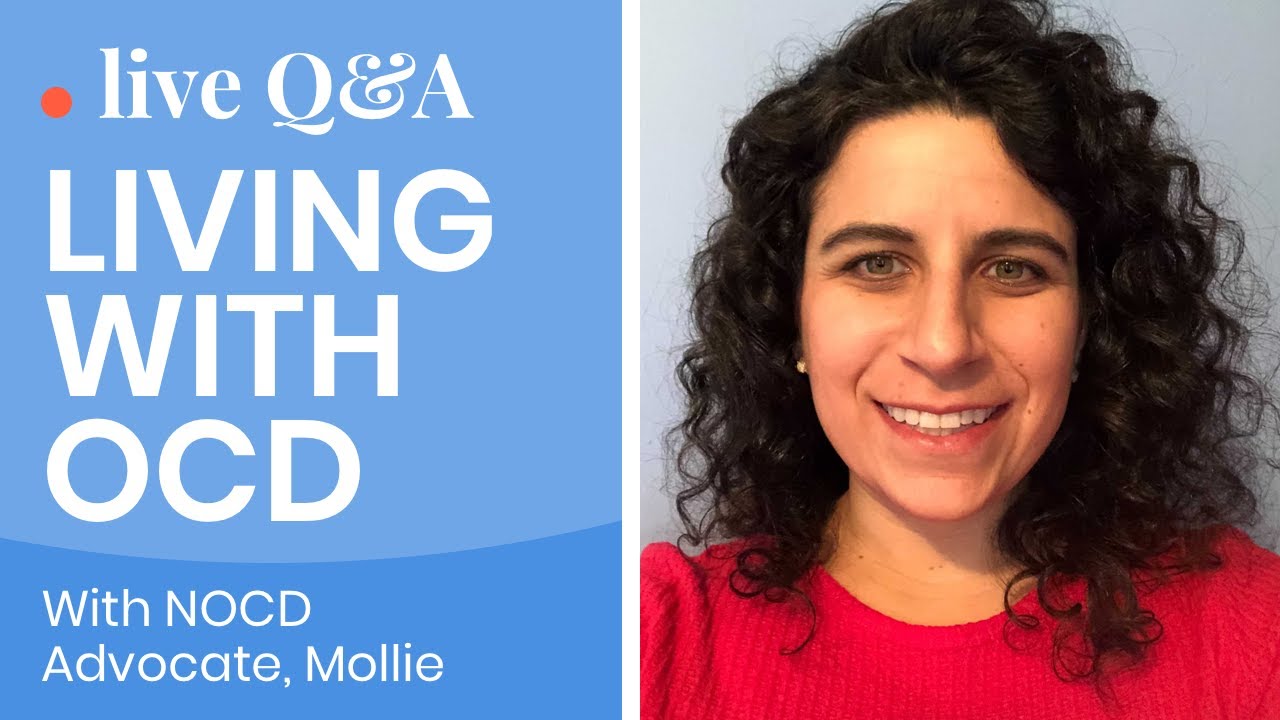 Living with OCD: Live Q&A with OCD Advocates Mollie