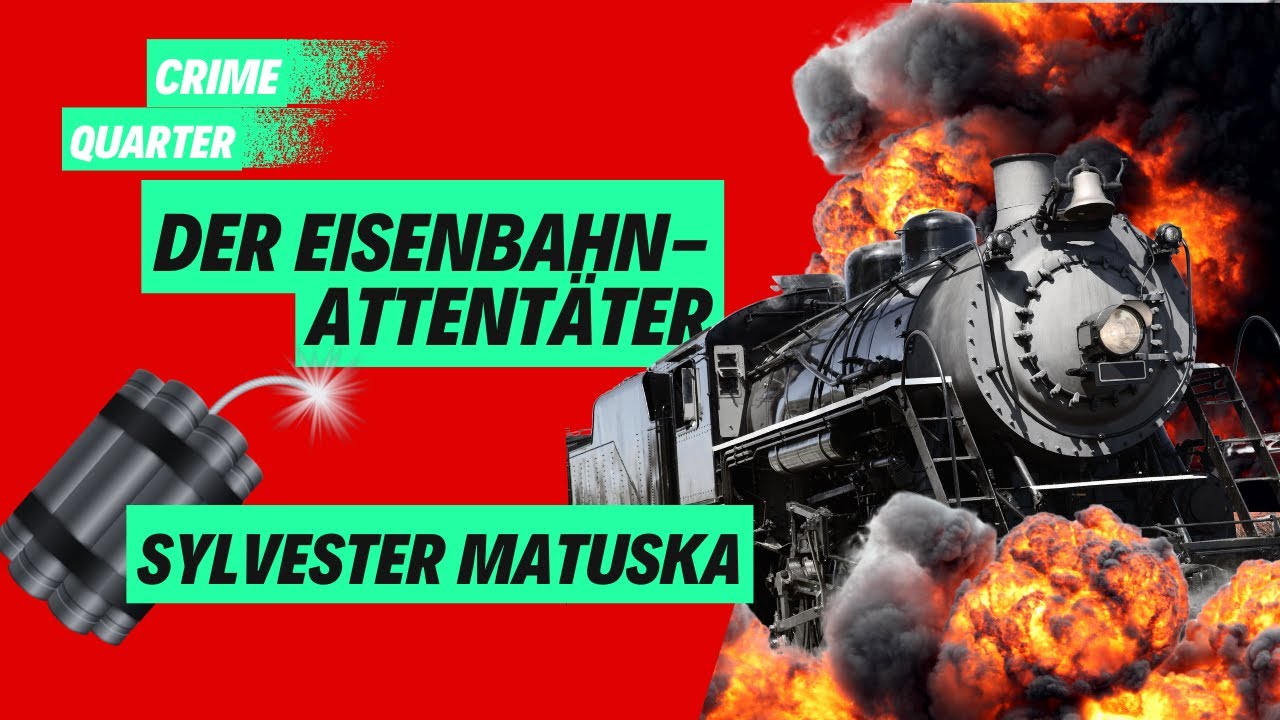 Sylvester Matuska  -  Der Eisenbahnattentäter