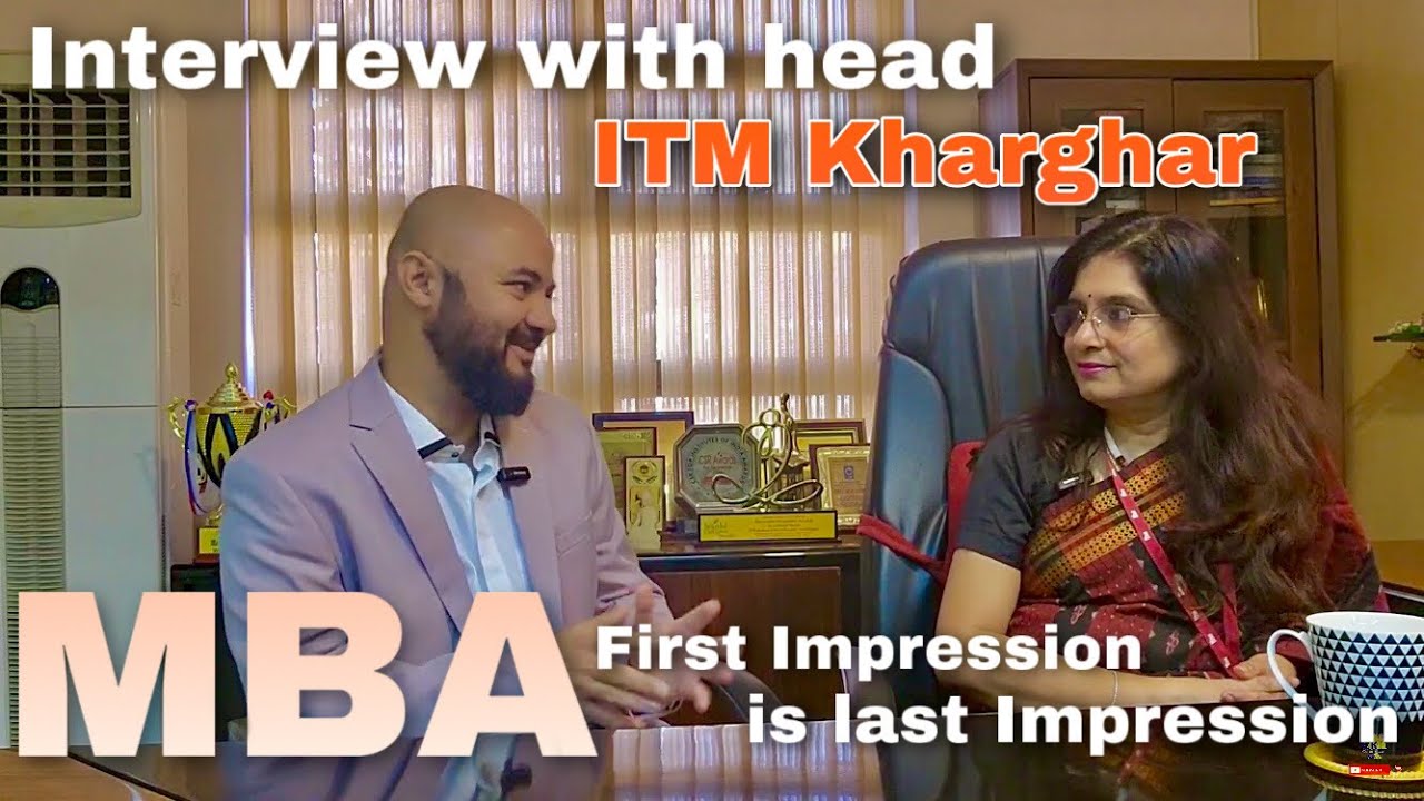 MBA first impression is last impression! Interview with Head ITM Kharghar