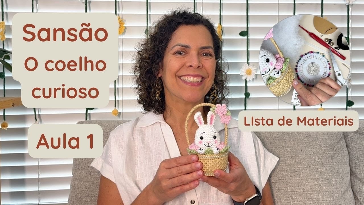 Sansão, o Coelho Curioso - Aula 1: Lista de Materiais - Amigurumi