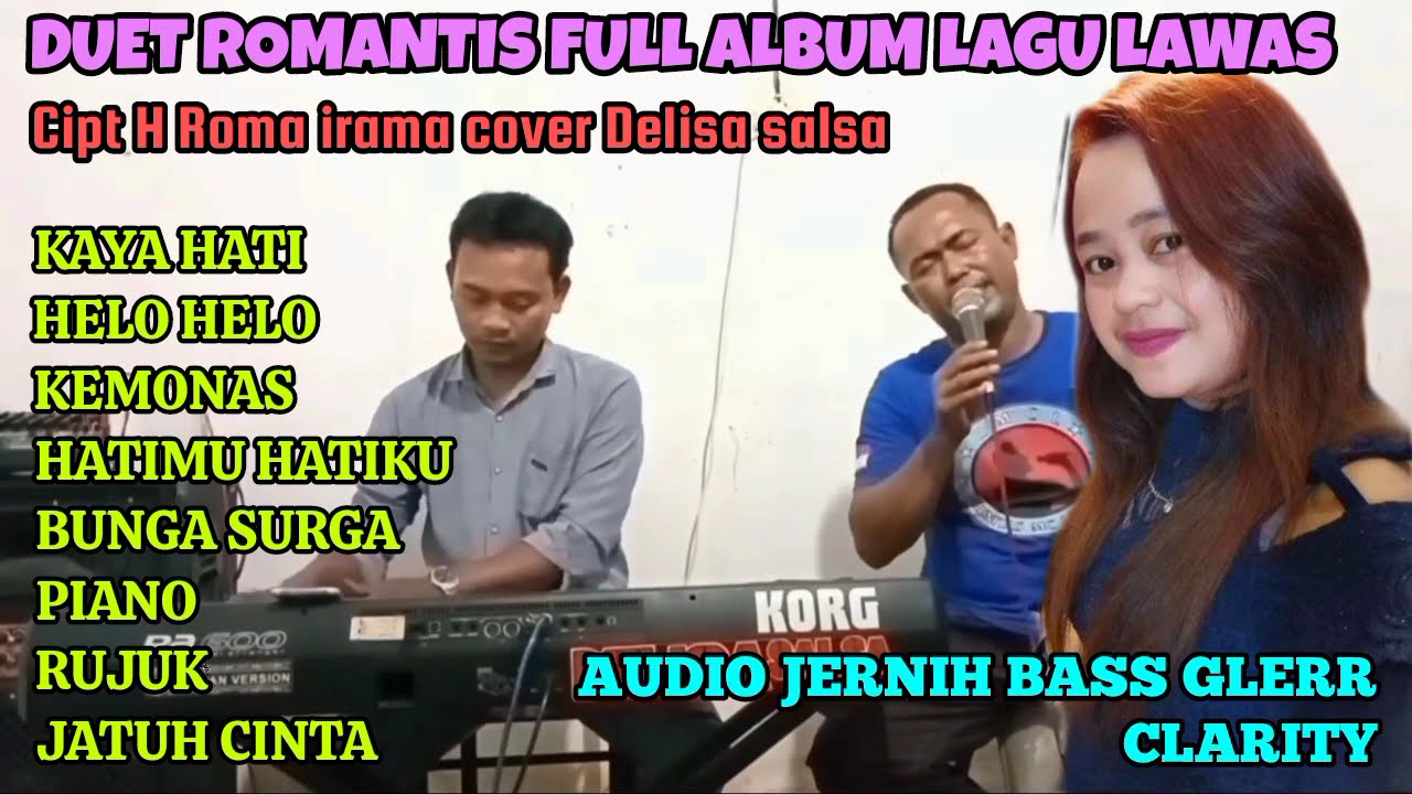 DUET ROMANTIS FULL ALBUM LAGU H ROMA IRAMA COVER DELISA SALSA DANGDUT ORGEN TUNGGAL