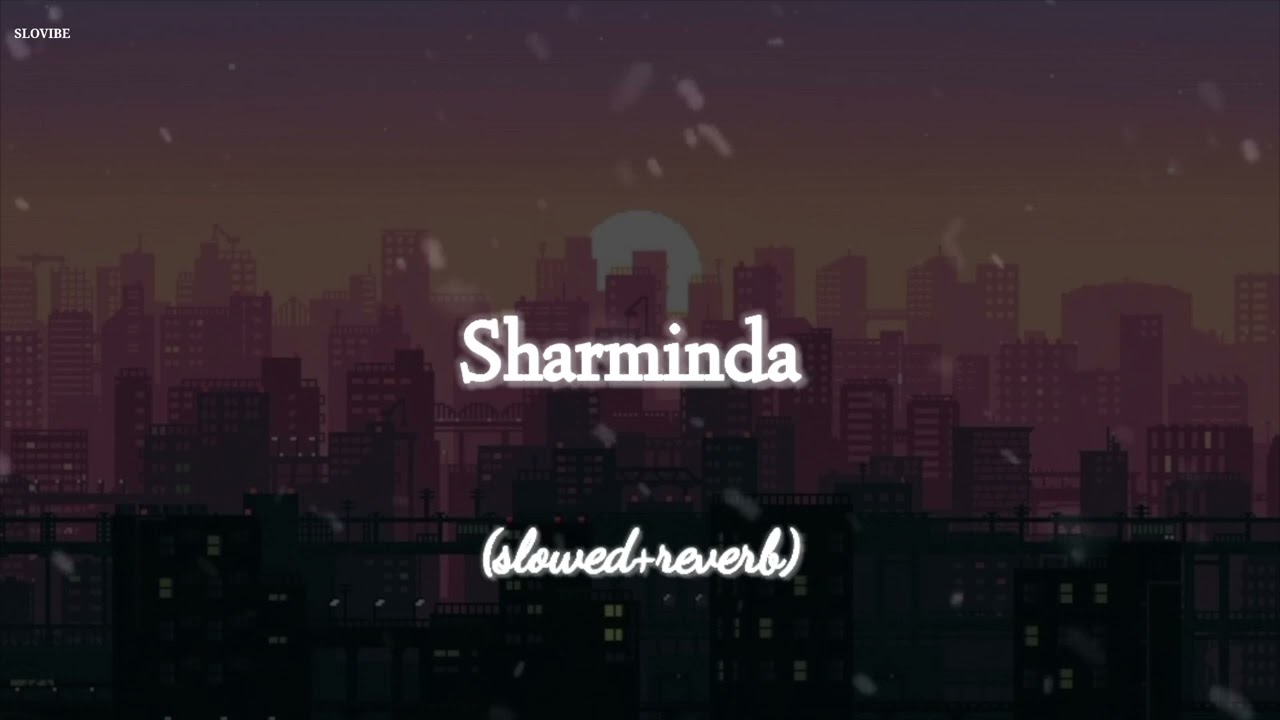 Sharminda (slowed+rever) 🎧🎶 | satinder sartaaj | SLOVIBE