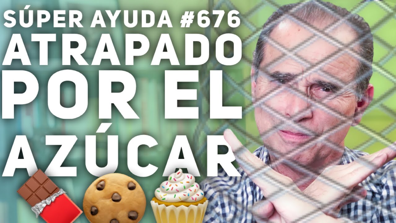 SÚPER AYUDA #676 Atrapado Por El Azúcar