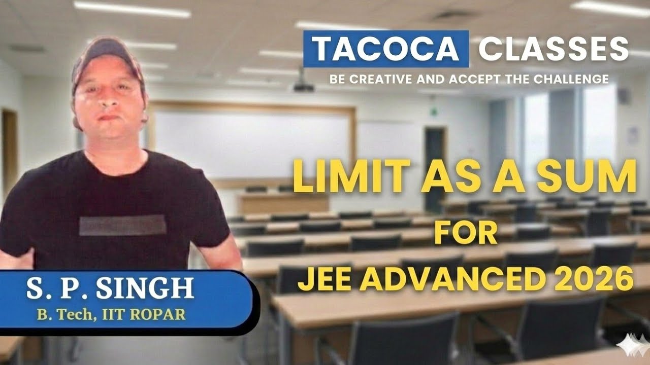 LIMIT AS A SUM FOR JEE ADVANCED 2026  - BY S.P. SIR