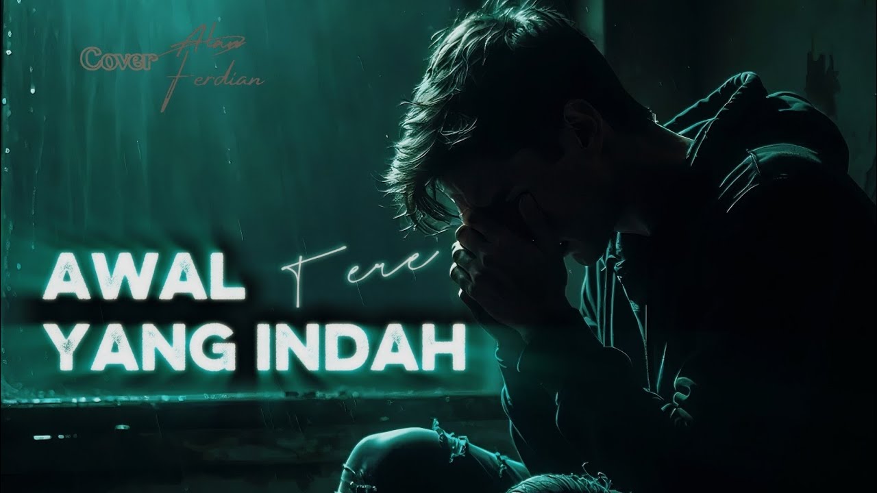 AWAL YANG INDAH - #cover By: @AlanFerdian-V1.0 