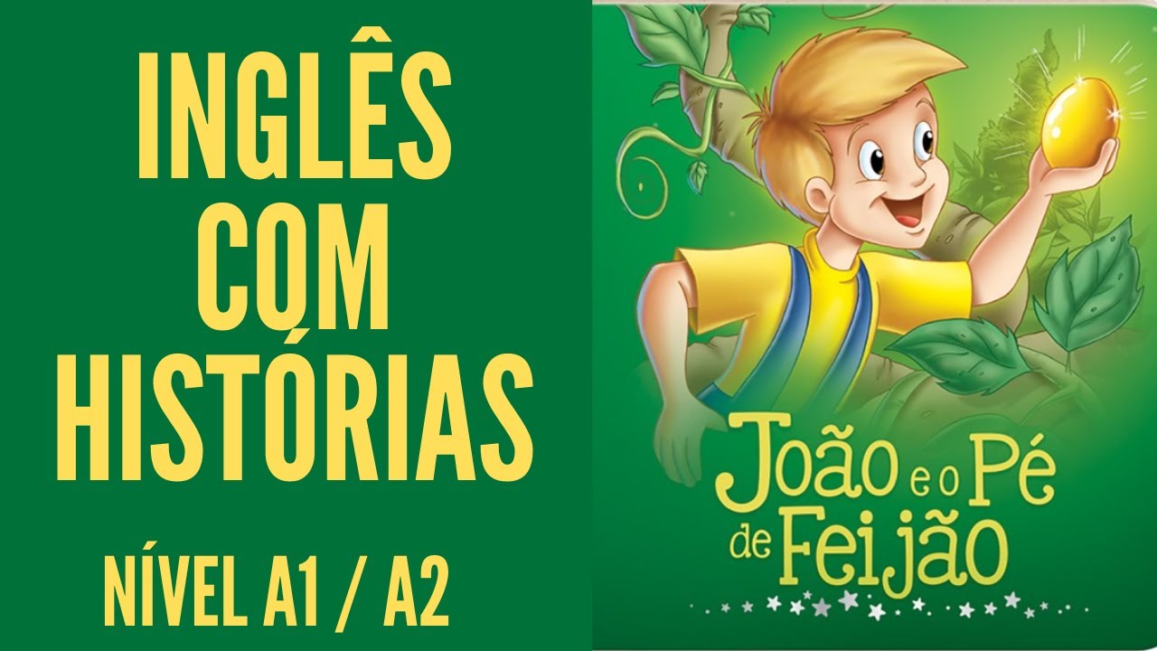 HISTÓRIA COMPLETA PARA APRENDER INGLÊS - JOÃO E O PÉ DE FEIJÃO (NÍVEL BÁSICO)