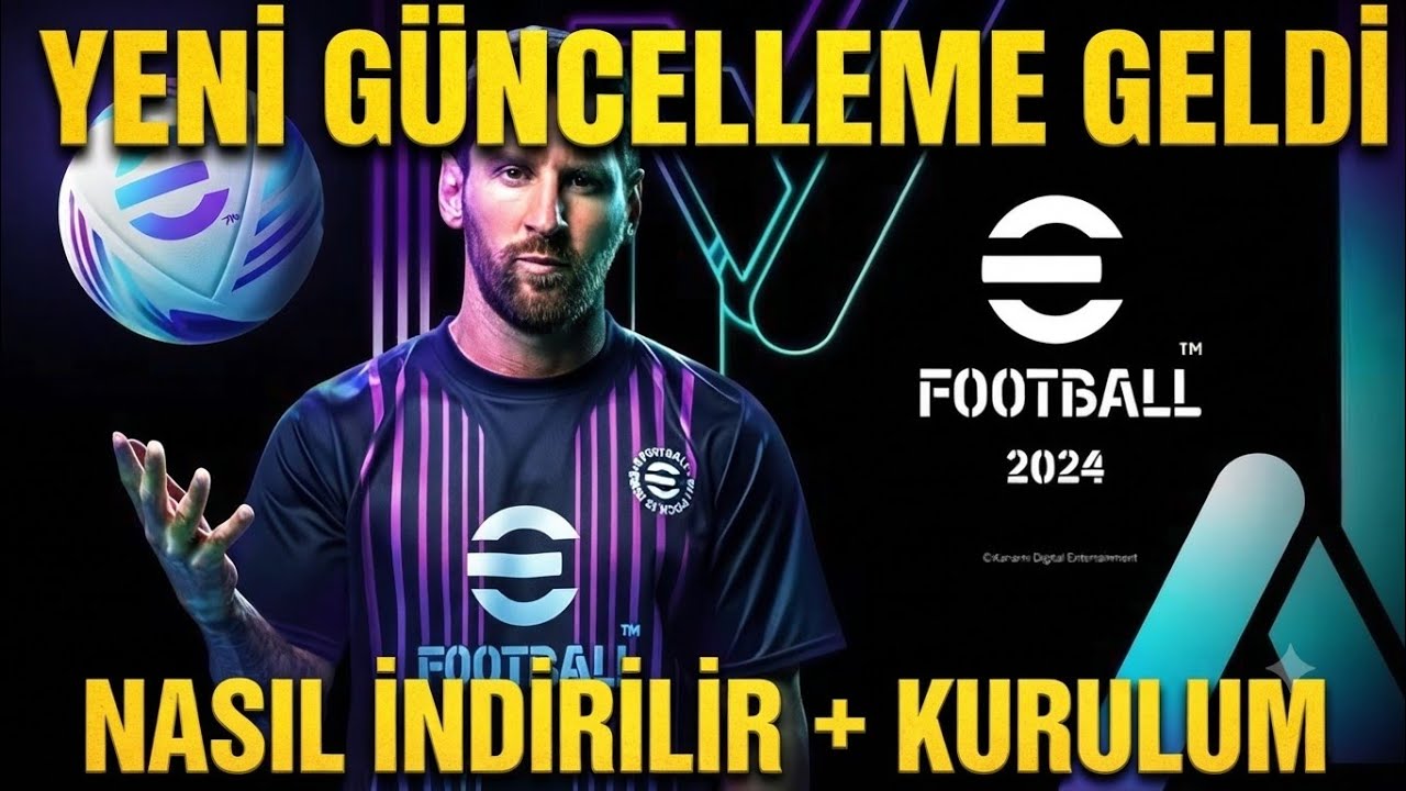 EFOOTBALL 24 MOBİLE YENİ G&Uuml;NCELLEME &Ccedil;IKIŞ İNCELEME? eFootball 2024 Mobile Nasıl İndirilir ve Kurulur