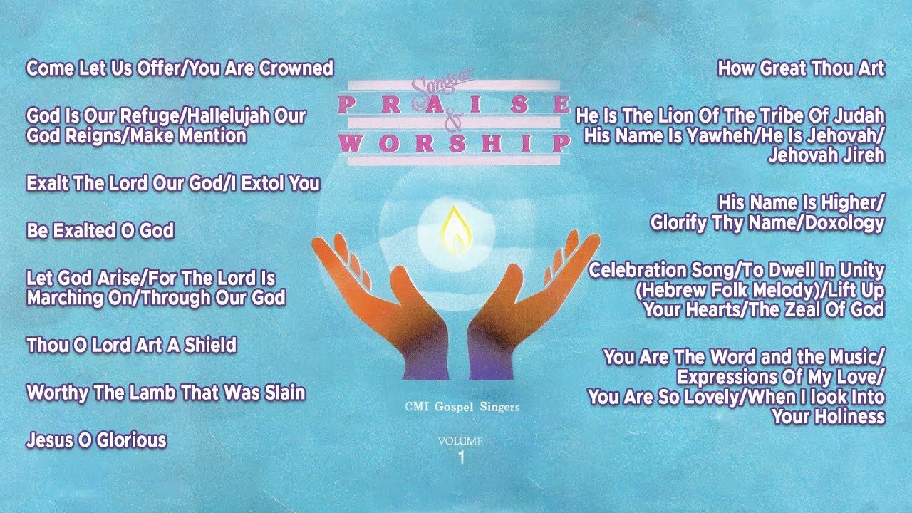 CMI Gospel Singers - Songs Of Praise And Worship Vol. 1 (Official Full Album)