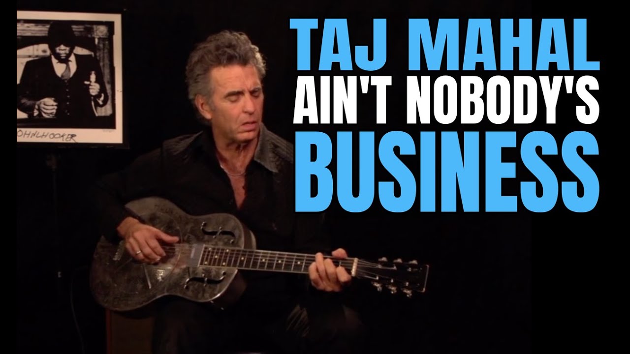 Taj Mahal Ain't Nobody's Business But My Own Guitar Lesson