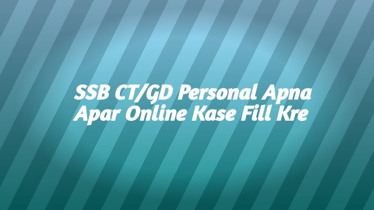 Apar kse bhare SSB CT/GD ka