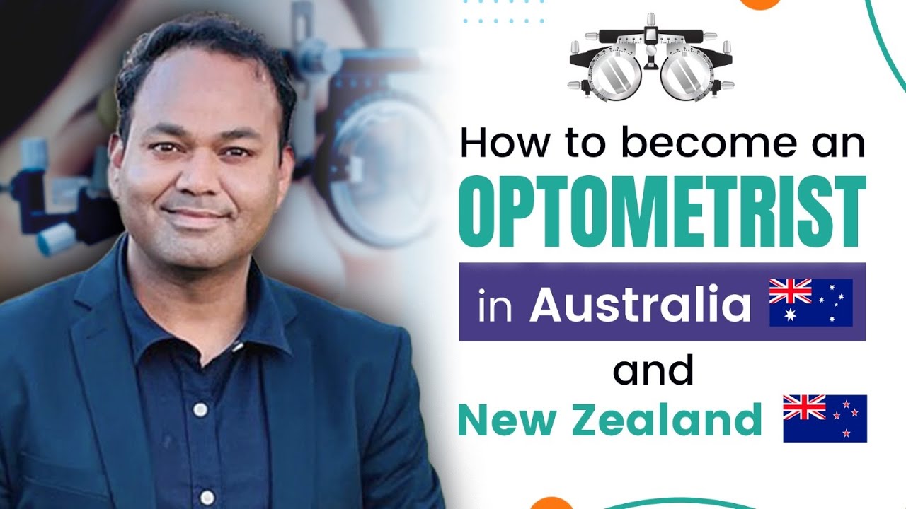 Complete Guide to Becoming a Registered Optometrist in Australia and New Zealand  | Dr Akram Ahmad