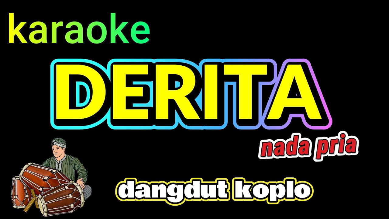 DERITA - RHOMA IRAMA - KARAOKE DANGDUT KOPLO PASTI ASIK
