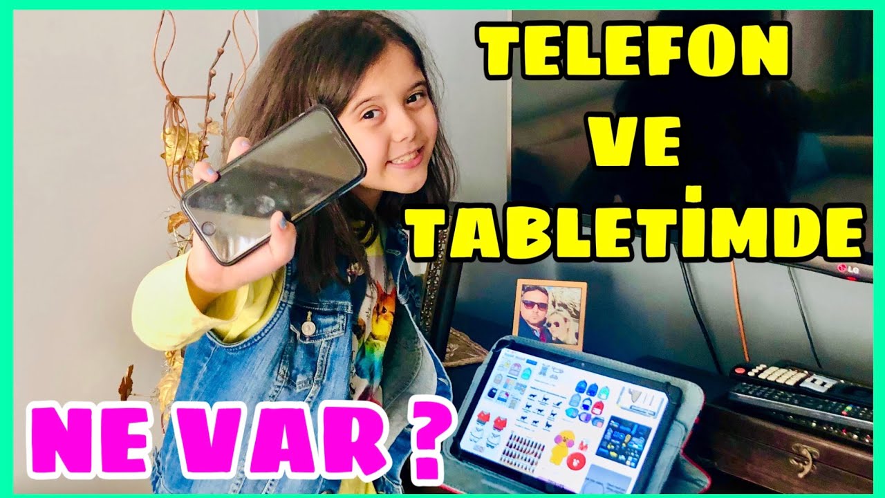 TABLETİMDE NE VAR TELEFONUMDA NELER VAR EFLİN ELA ZEYBEK