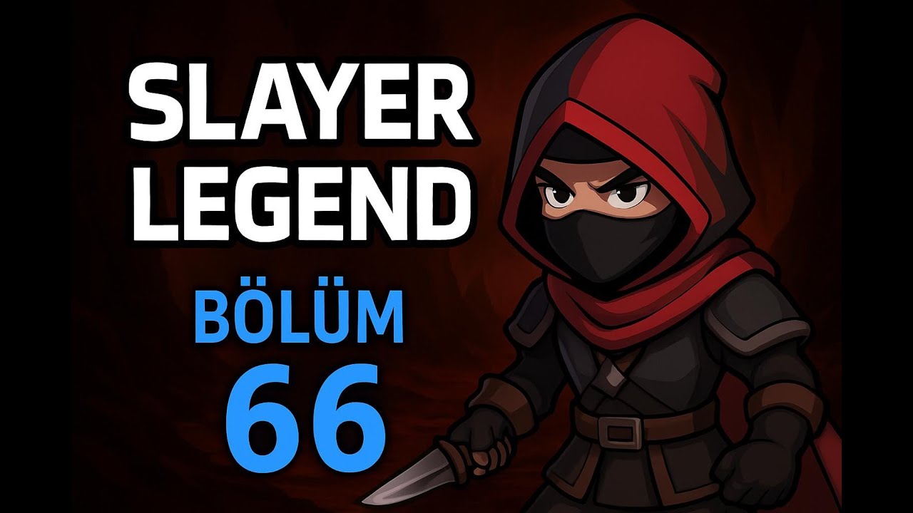 SLAYER LEGEND I 2 YIL SONRA COME BACK !  I #BÖLÜM 66