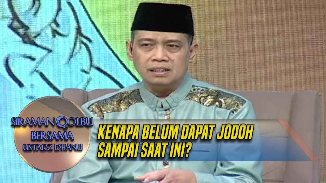 Kenapa Belum Dapat Jodoh Sampai Saat Ini? - Siraman Qolbu (26/3)