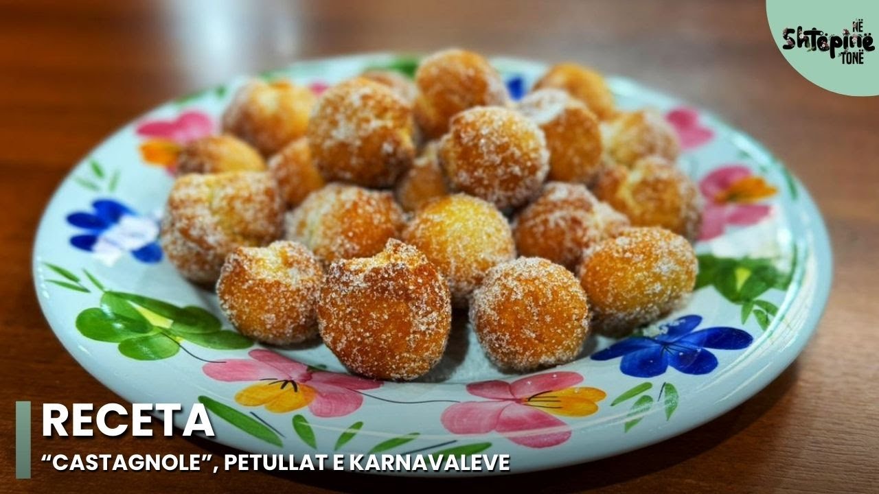 “Castagnole”, petullat e karnavaleve - Në Shtëpinë Tonë