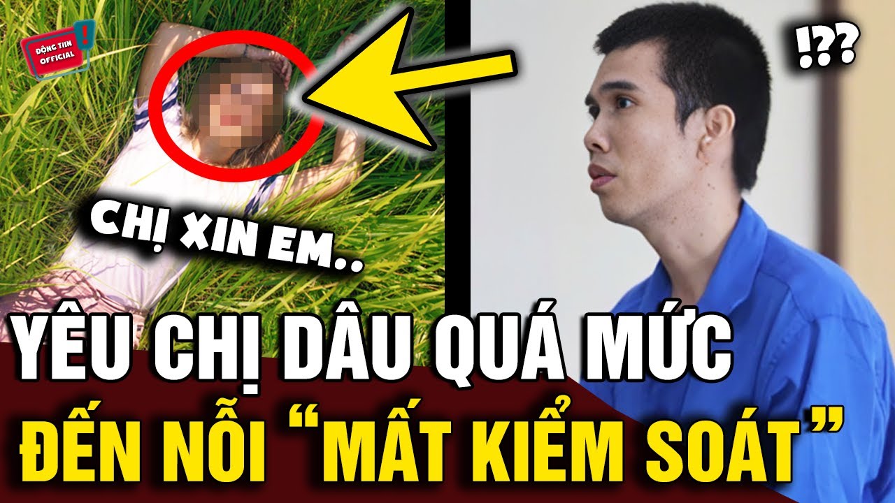 Yêu đương mù quáng 'CHỊ DÂU' rồi ghen tuông với ANH RUỘT, người đàn ông 'MẤT KIỂM SOÁT' | Động Tiin