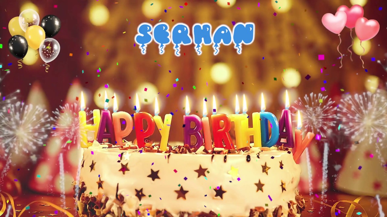 SERHAN Happy Birthday Song – Happy Birthday Serhan – Happy birthday to you