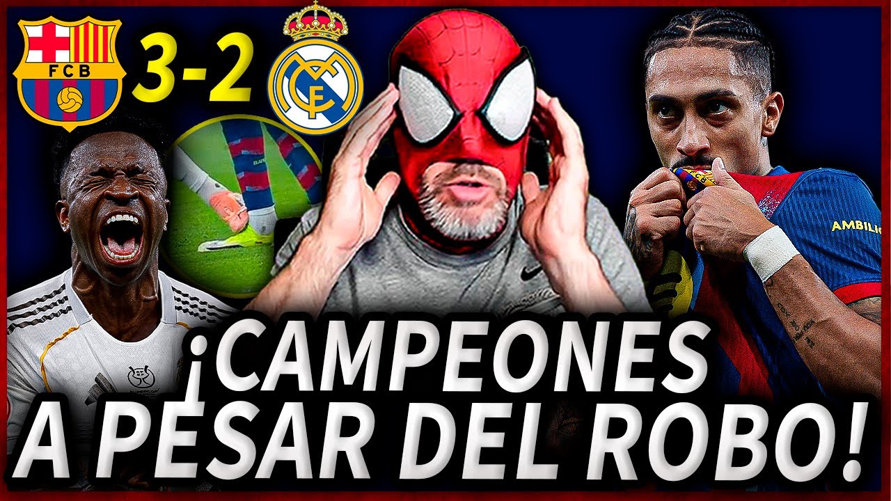 &iexcl;&iexcl;CAMPEONES!!🤯&iexcl;EL BAR&Ccedil;A LIQUIDA al MADRID 3-2 en la FINAL de la SUPERCOPA A PESAR del ROBO ARBITRAL!