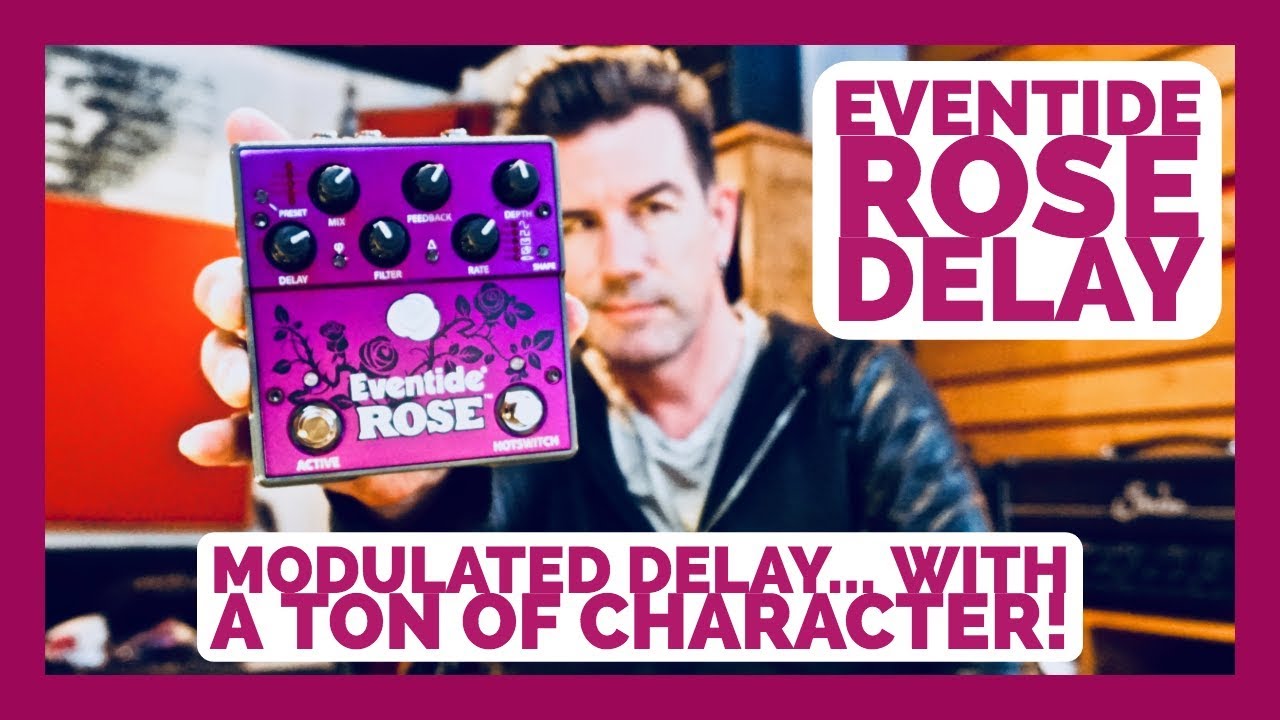 МОДУЛИРОВАННЫЙ ДИЛЕЙ С МНОГОЧУВСТВЕННЫМ ХАРАКТЕРОМ! EVENTIDE ROSE
