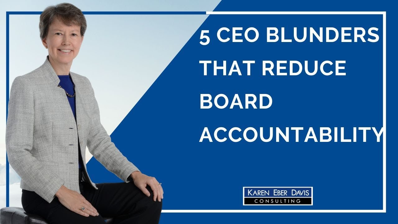 5 Nonprofit CEO Blunders that Reduce Board Accountability