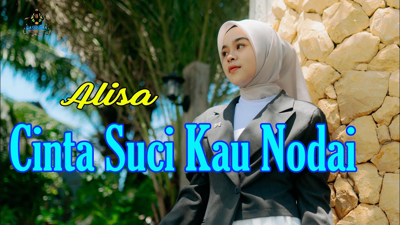 ALISA - CINTA SUCI KAU NODAI (Official Dangdut Gasentra)