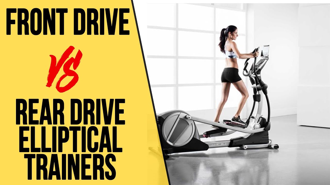 Front-Drive vs Rear-Drive Elliptical Trainers : Which One is Better?