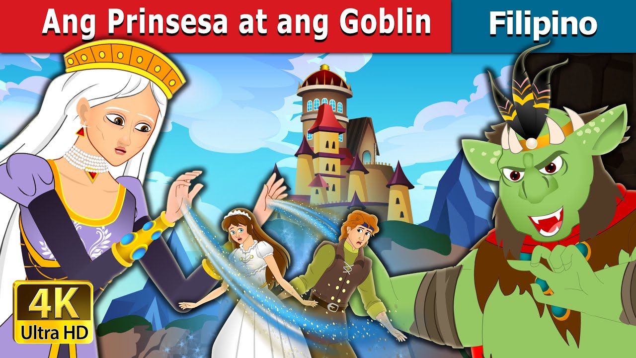 Ang Prinsesa at ang Goblin  | The Princess and the Goblin in Filipino | @FilipinoFairyTales