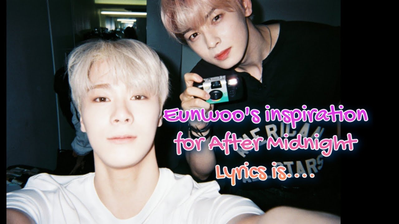 ASTRO BINWOO MOMENTS THE STORY BEHIND After Midnight Lyrics, Choreo And More! 08262021