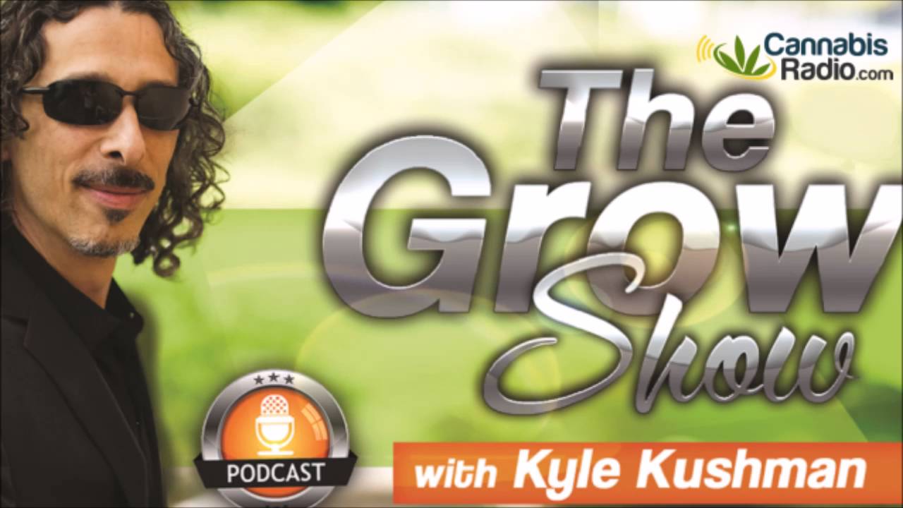 The Grow Show With Kyle Kushman | Ken Estes the Modern Day Medicine Man | CannabisRadio.Com