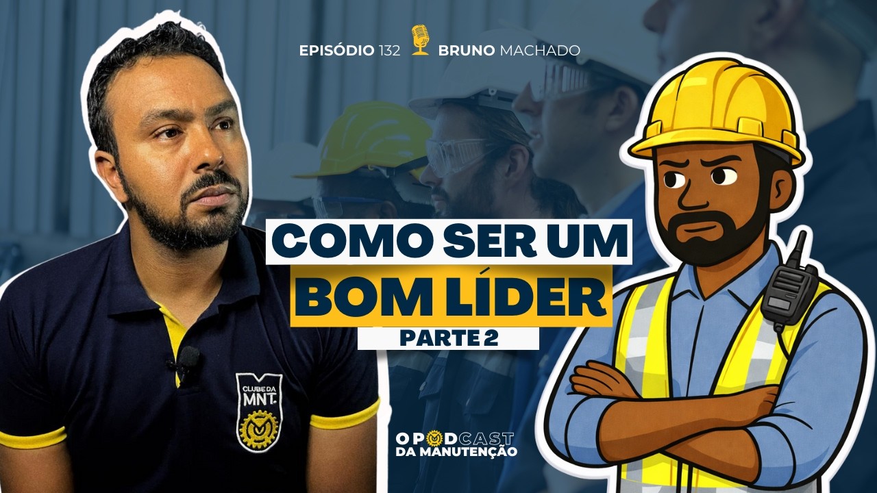 Como ser um bom líder | MNT 132 | Parte 2