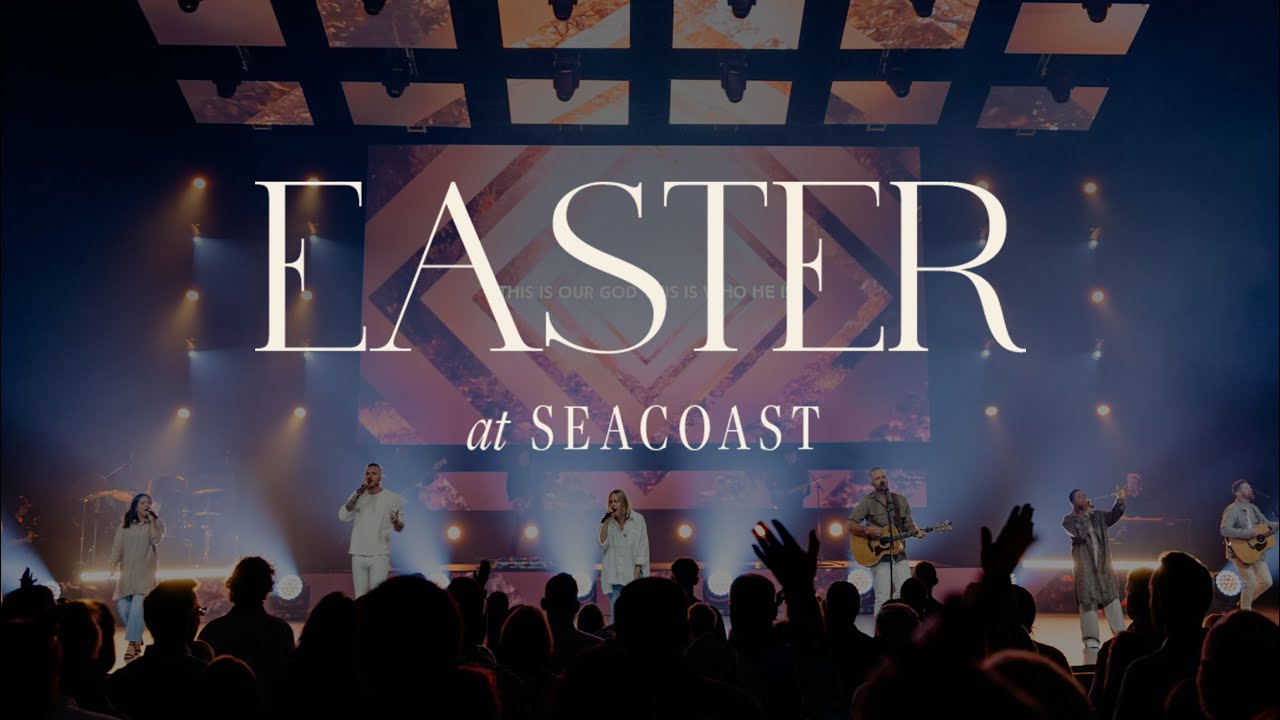 Easter Church Service 2024  - Seacoast Church