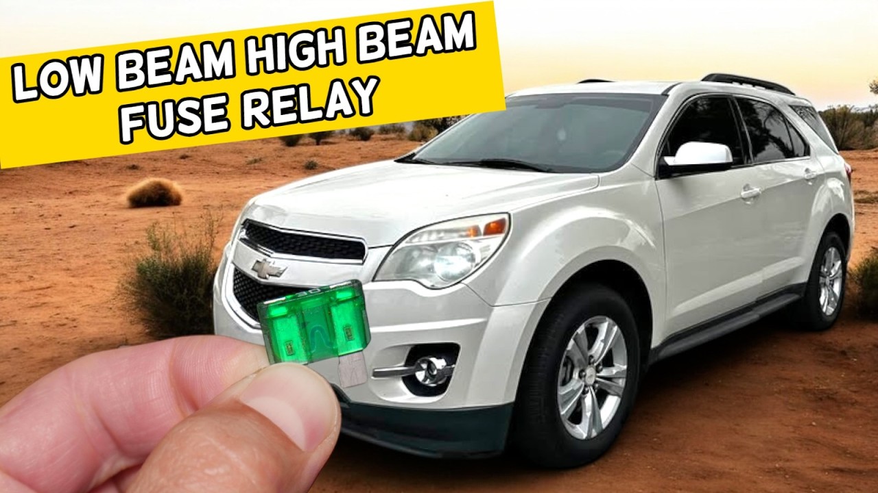 CHEVROLET EQUINOX Low Beam Headlight High Beam Headlight Fuse Relay Location Replacement 2010 - 2017