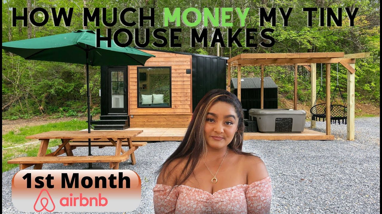 How Much Money My Tiny House Made The First Month: Airbnb Incomes and Expenses