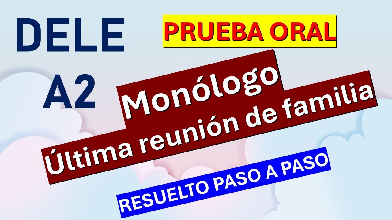 MONOLOGO REUNION FAMILIAR DELE A2 PRUEBA ORAL