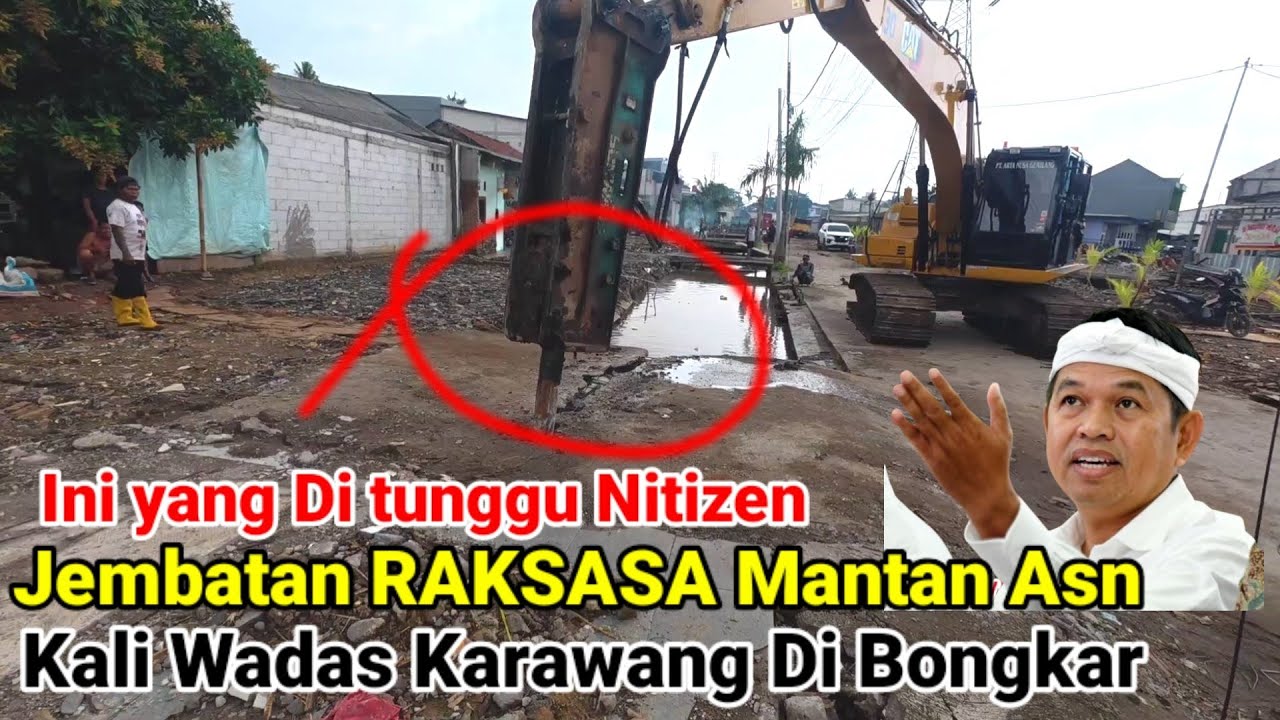 AKHIRNYA JEMBATAN RAKSASA' MANTAN ASN  KALI WADAS SI BONGKAR‼️