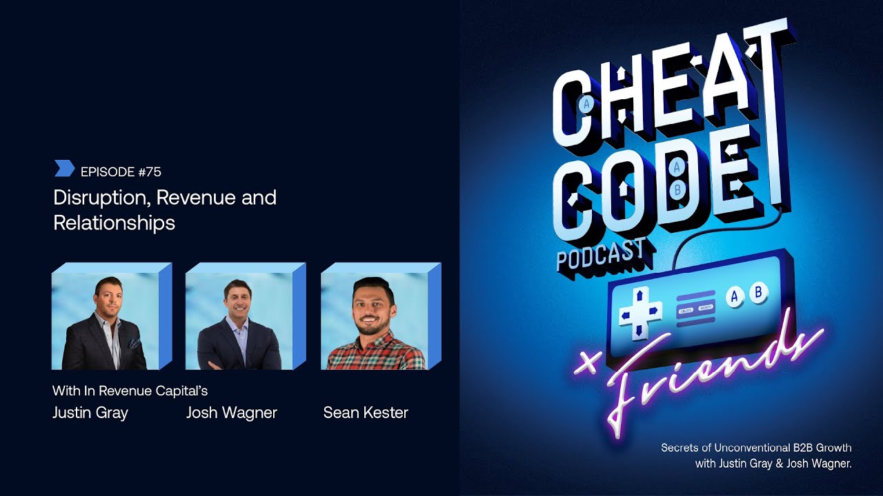 Disruption, Revenue and Relationships - Season 4: Episode # 75