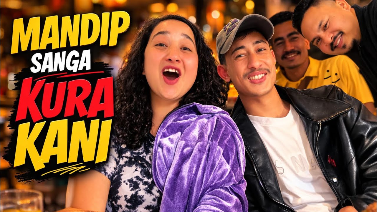 Mandip सँग Kura Kani || The Boss