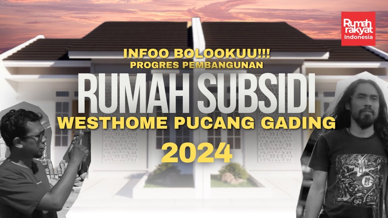 Rumah Subsidi Westhome Perumnas Pucang Gading review pembangunan , siap huni 2024 ??