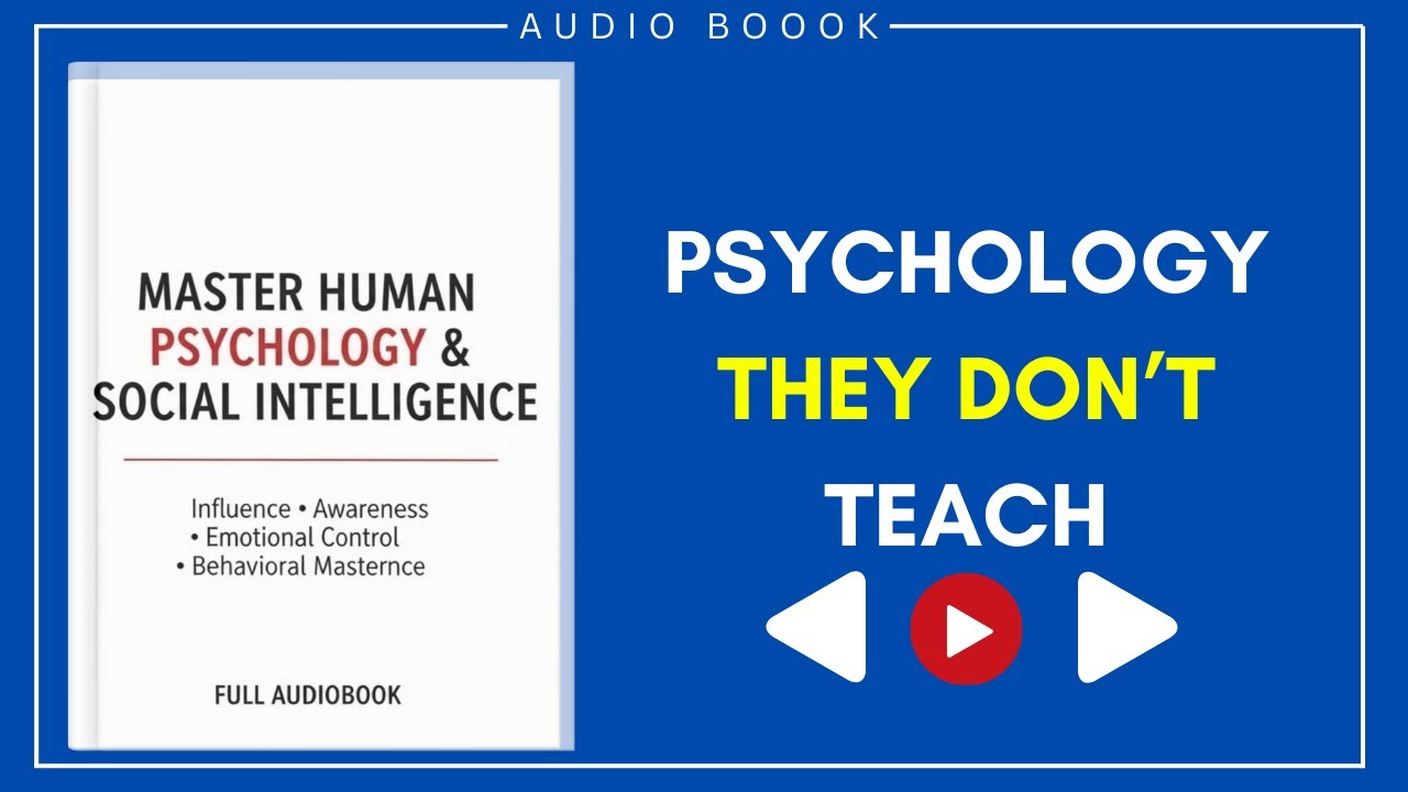 Master Human Psychology & Social Intelligence Mastery | Full Audiobook