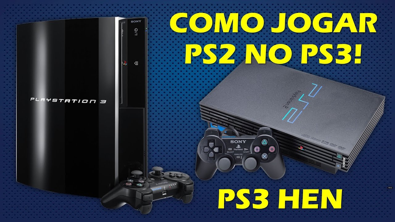 HEN PS3 - COMO JOGAR JOGOS DE PS2 NO SEU PS3 DESBLOQUEADO COM HEN - TUTORIAL COMPLETO