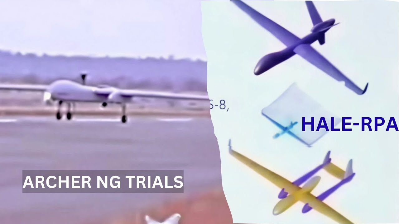 ARCHER NG trials next month | HALE RPA ready for CCS approval