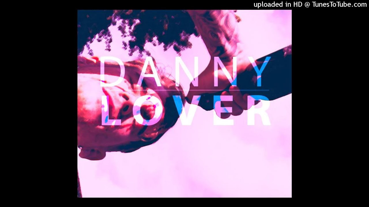 Danny Lover - Tried