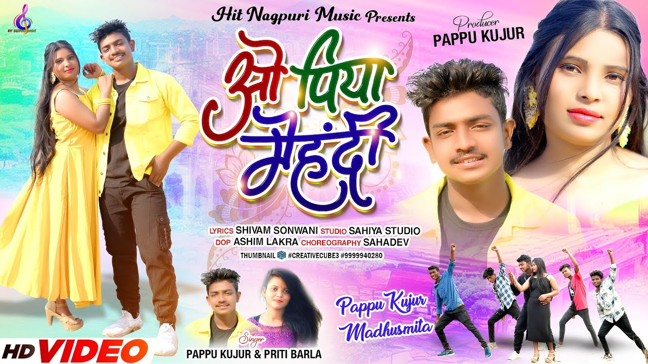 O PIYA MEHENDI !! NEW NAGPURI SONG Full Video//Singer -Pappu kujur & Priti Barla //hitnagpurimusic