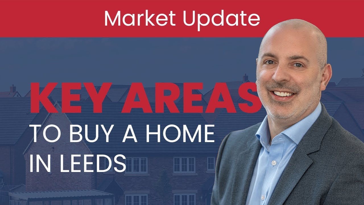 Key Areas for Home Buyers in Leeds (2025)